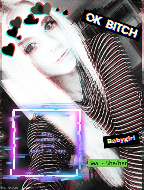 Jade, someone's going soft~ /t /sys | image tagged in bea | made w/ Imgflip meme maker