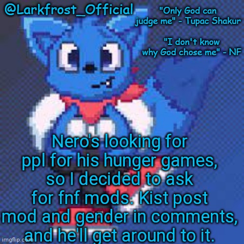 Larkfrost_Official Loki Announcement template | Nero's looking for ppl for his hunger games, so I decided to ask for fnf mods. Kist post mod and gender in comments, and he'll get around to it. | image tagged in larkfrost_official loki announcement template | made w/ Imgflip meme maker