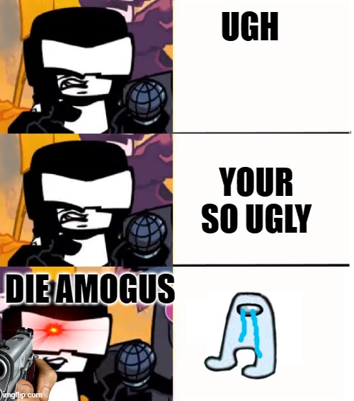 die a meme about a dead game | UGH; YOUR SO UGLY; DIE AMOGUS | image tagged in die hard | made w/ Imgflip meme maker