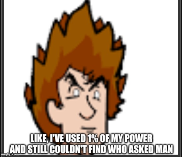 Shaggy who asked | image tagged in shaggy who asked | made w/ Imgflip meme maker