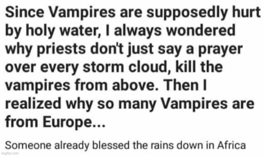who gets this reference btw | image tagged in africa,toto,funny,vampires | made w/ Imgflip meme maker