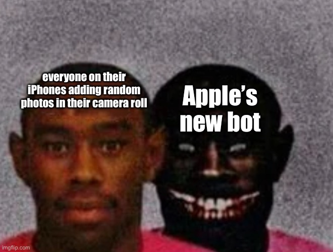 Apple camera roll bot | everyone on their iPhones adding random photos in their camera roll; Apple’s new bot | image tagged in good tyler and bad tyler | made w/ Imgflip meme maker