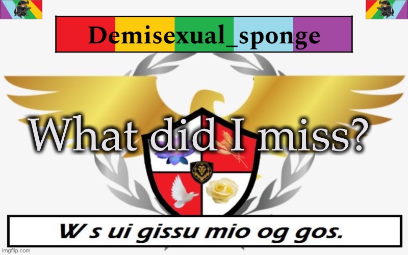 I’ve been offline due to school | What did I miss? | image tagged in ppolice template,demisexual_sponge | made w/ Imgflip meme maker
