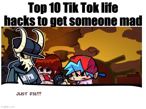 I approve | Top 10 Tik Tok life hacks to get someone mad | image tagged in you mad bro,hahaha | made w/ Imgflip meme maker