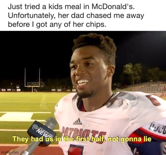 LOL | image tagged in they had us in the first half,funny,food,meal | made w/ Imgflip meme maker