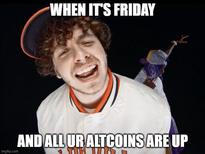 Altcoins going up! | WHEN IT'S FRIDAY; AND ALL UR ALTCOINS ARE UP | image tagged in crypto,blockchain,hiphop | made w/ Imgflip meme maker