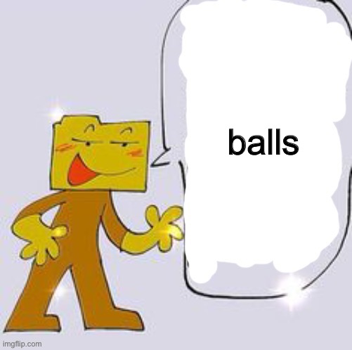New template | balls | image tagged in ron says | made w/ Imgflip meme maker
