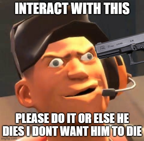give an upvote atleast? | INTERACT WITH THIS; PLEASE DO IT OR ELSE HE DIES I DONT WANT HIM TO DIE | image tagged in derp | made w/ Imgflip meme maker