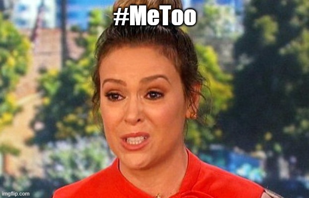 #MeToo Alyssa Milano status | #MeToo | image tagged in metoo alyssa milano status | made w/ Imgflip meme maker