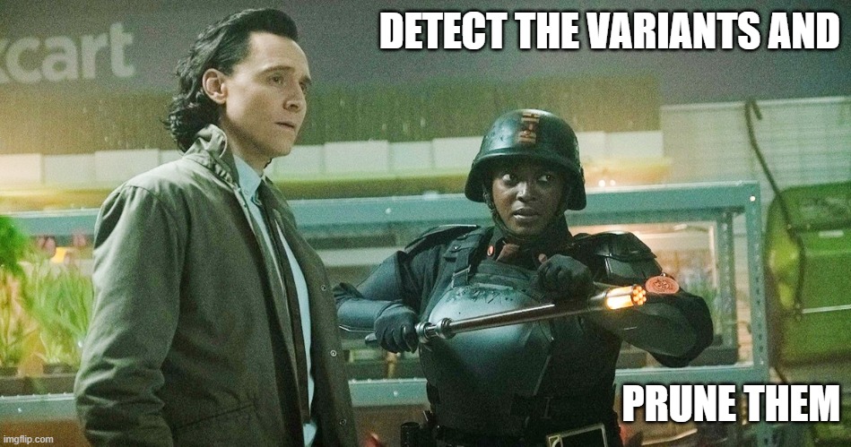 Find the variants | DETECT THE VARIANTS AND; PRUNE THEM | image tagged in find the variants | made w/ Imgflip meme maker