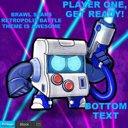 BRAWL STARS RETROPOLIS BATTLE THEME IS AWESOME; BOTTOM TEXT | image tagged in 8-bit announcement template | made w/ Imgflip meme maker