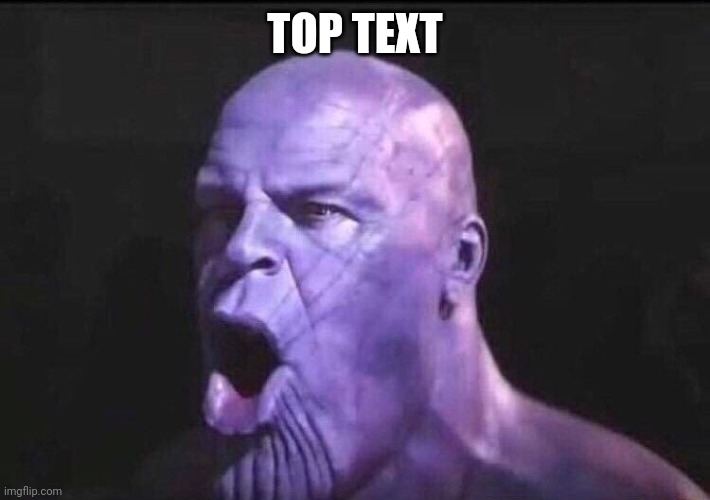 Poggers Thanos | TOP TEXT | made w/ Imgflip meme maker