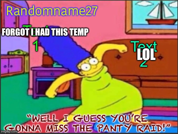 Kk | FORGOT I HAD THIS TEMP; LOL | image tagged in my alt temp | made w/ Imgflip meme maker