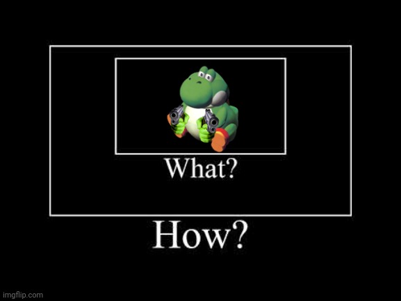 what | image tagged in what | made w/ Imgflip meme maker