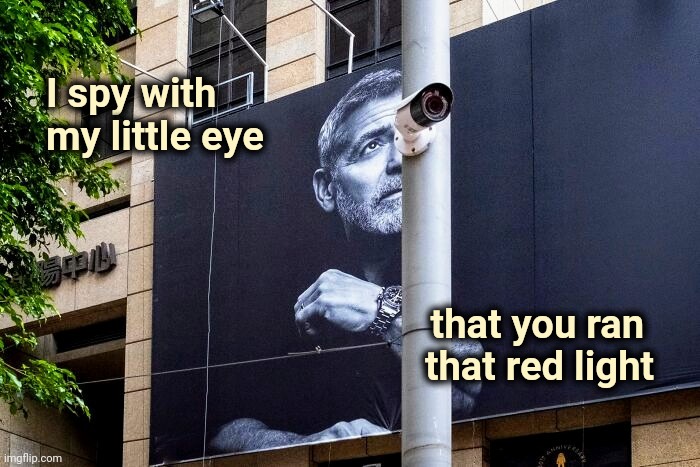 A use for has-been Actors | I spy with
  my little eye; that you ran   
that red light | image tagged in traffic light,camera,hawkeye,caught in the act,got ya | made w/ Imgflip meme maker