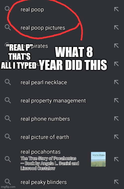 WHAT 8 YEAR DID THIS; "REAL P" THAT'S ALL I TYPED | made w/ Imgflip meme maker