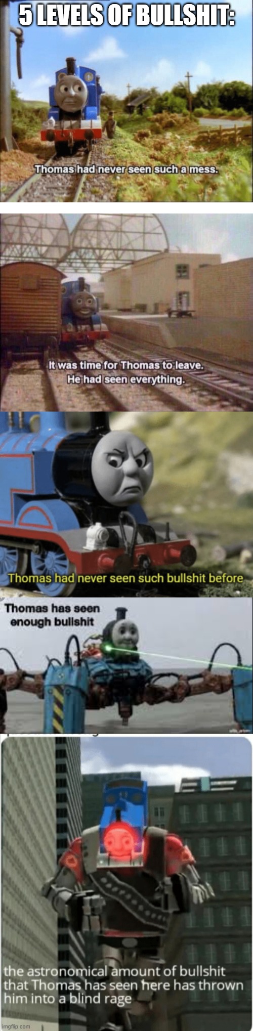 5 LEVELS OF BULLSHIT: | image tagged in thomas had never seen such a mess,it was time for thomas to leave he had seen everything,thomas has seen enough bullshit | made w/ Imgflip meme maker