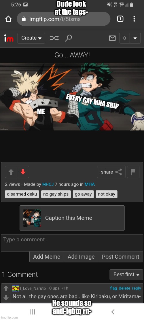 Bro is he anti or somethin- | Dude look at the tags-; He sounds so anti-lgbtq rn- | made w/ Imgflip meme maker