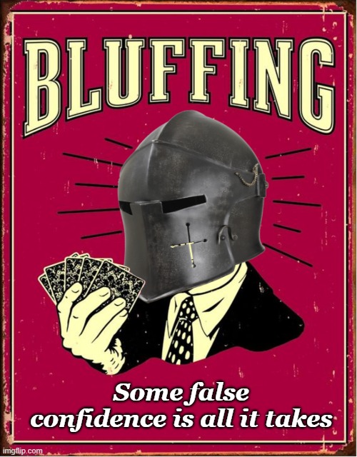 bad post | Some false confidence is all it takes | image tagged in rmk | made w/ Imgflip meme maker