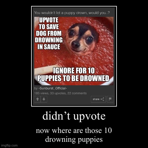 i need to see it | image tagged in funny,demotivationals | made w/ Imgflip demotivational maker