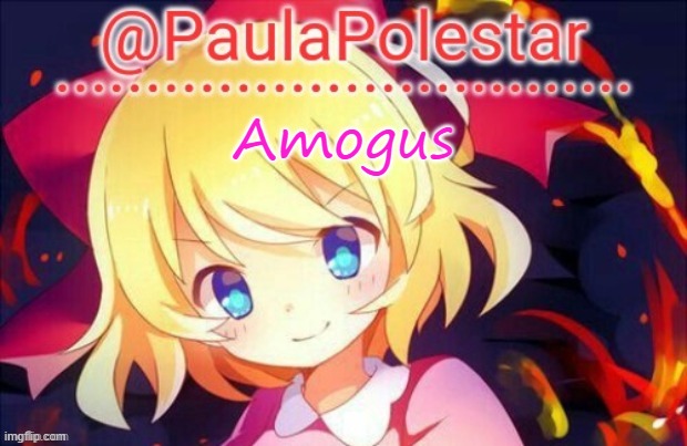 Paula announcement 2 | Amogus | image tagged in paula announcement 2 | made w/ Imgflip meme maker
