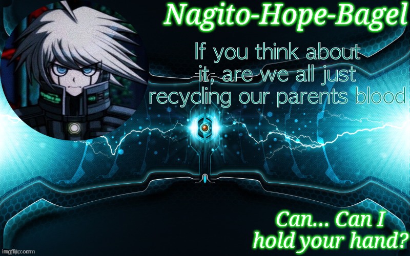 K1-B0 Temp | If you think about it, are we all just recycling our parents blood | image tagged in k1-b0 temp | made w/ Imgflip meme maker