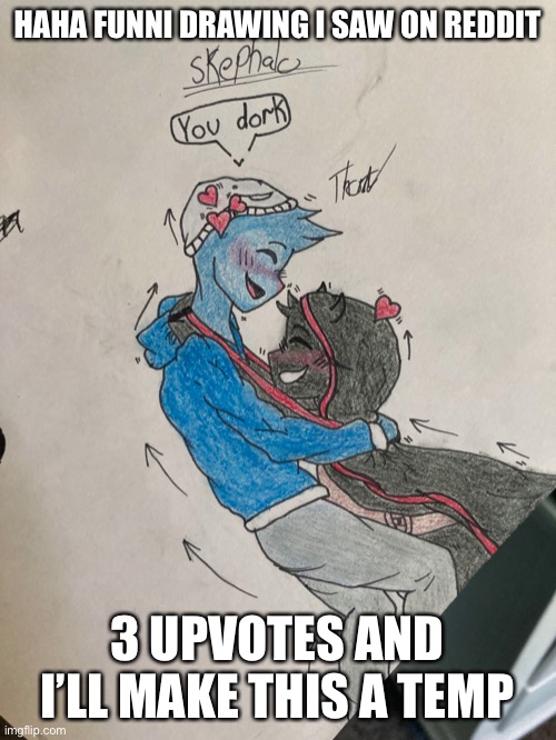 Shipart funni | HAHA FUNNI DRAWING I SAW ON REDDIT; 3 UPVOTES AND I’LL MAKE THIS A TEMP | made w/ Imgflip meme maker