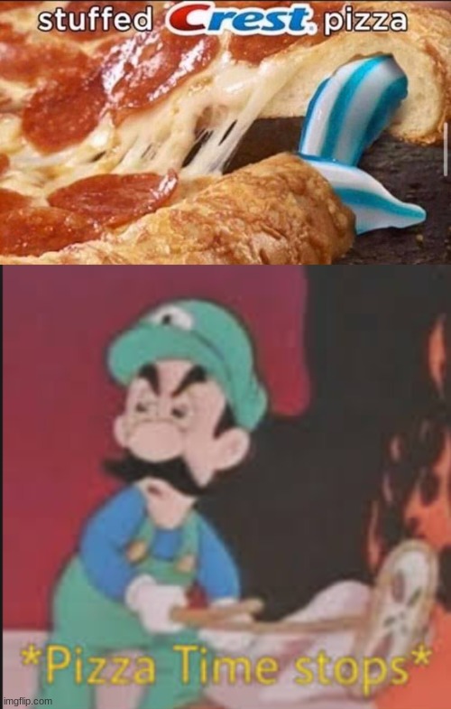 Why Does The Crust Taste Minty | image tagged in pizza time stops,toothpaste,pizza,thanks i hate it,photoshop,luigi | made w/ Imgflip meme maker