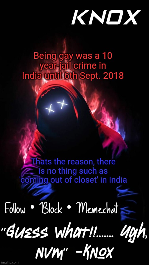 Facts: | Being gay was a 10 year-jail crime in India until 6th Sept. 2018; Thats the reason, there is no thing such as 'coming out of closet' in India | image tagged in knox official announcement template v8 | made w/ Imgflip meme maker