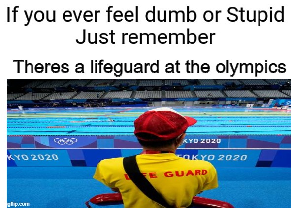 RIP them | Theres a lifeguard at the olympics | image tagged in rip | made w/ Imgflip meme maker