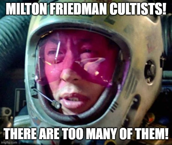 Star Wars Too Many Of Them | MILTON FRIEDMAN CULTISTS! THERE ARE TOO MANY OF THEM! | image tagged in star wars too many of them | made w/ Imgflip meme maker