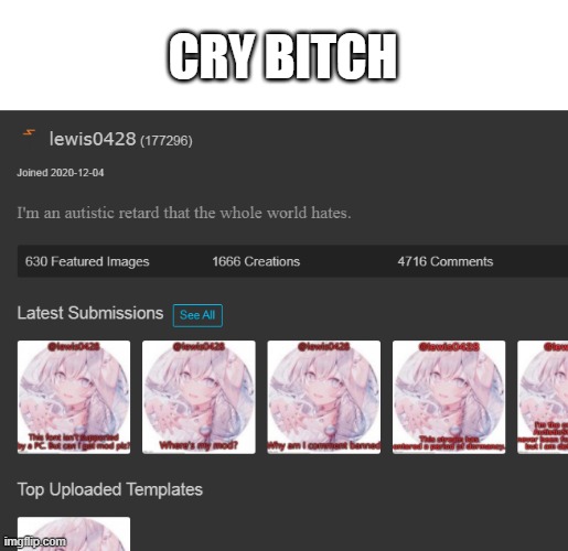 his empathy scams aint fooling no one | CRY BITCH | made w/ Imgflip meme maker