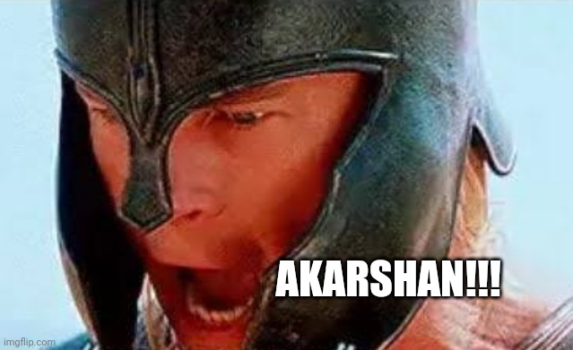 AKARSHAN!!! | image tagged in memes | made w/ Imgflip meme maker