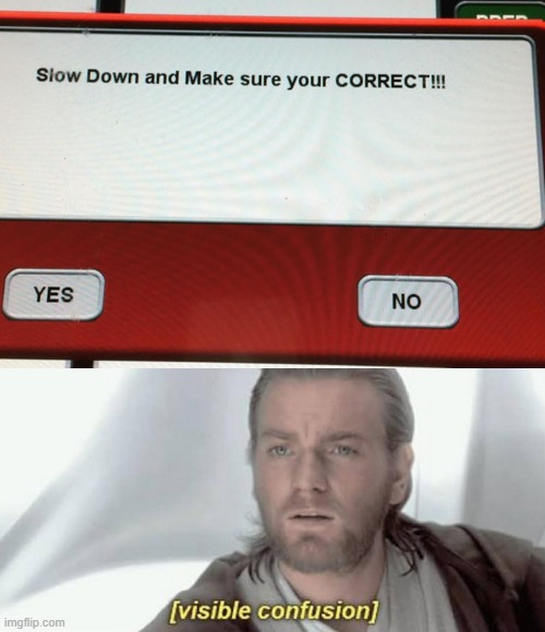yes or no? | image tagged in visible confusion | made w/ Imgflip meme maker