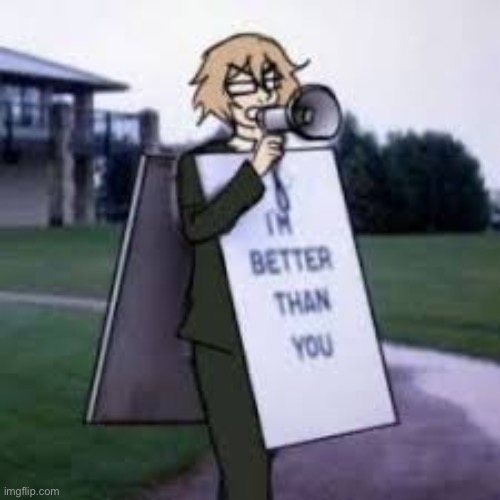 High Quality Togami’s better than you Blank Meme Template