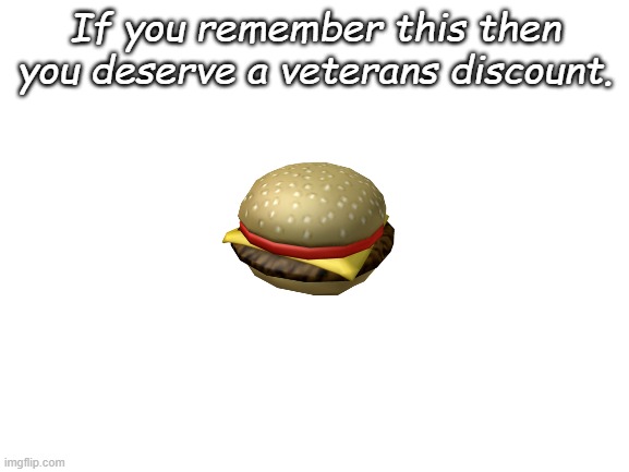 When ROBLOX wasn't full of toxic users | If you remember this then you deserve a veterans discount. | image tagged in blank white template,nostalgia,roblox,old,memes,memory | made w/ Imgflip meme maker