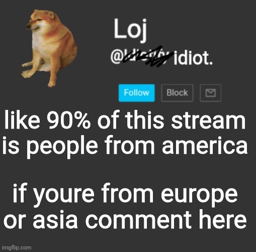 do it now | like 90% of this stream is people from america; if youre from europe or asia comment here | image tagged in stolen announcement template | made w/ Imgflip meme maker