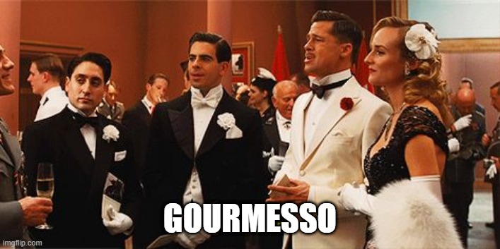 When you're pronouncing nespresso flavours | GOURMESSO | image tagged in inglorius basterds buongiorno | made w/ Imgflip meme maker