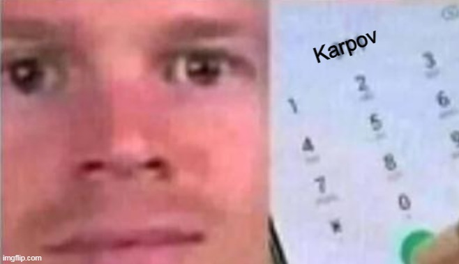 Blinking White man calling 911 | Karpov | image tagged in blinking white man calling 911 | made w/ Imgflip meme maker