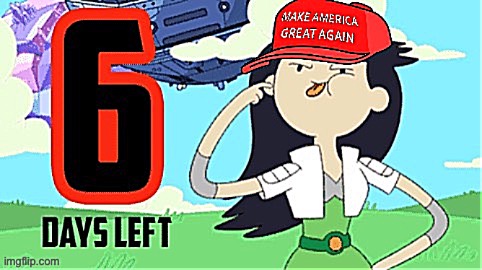 6 days left until the libtrads are destoryed 4eva. But how? Guess we’ll find out in 6 days | image tagged in trump 6 days left | made w/ Imgflip meme maker