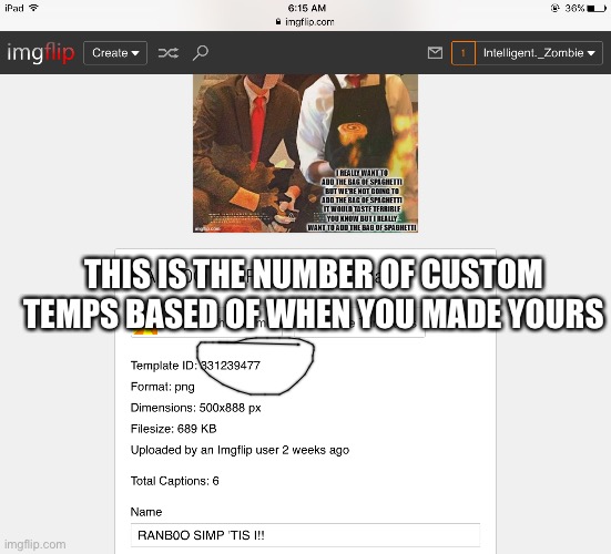 THIS IS THE NUMBER OF CUSTOM TEMPS BASED OF WHEN YOU MADE YOURS | made w/ Imgflip meme maker