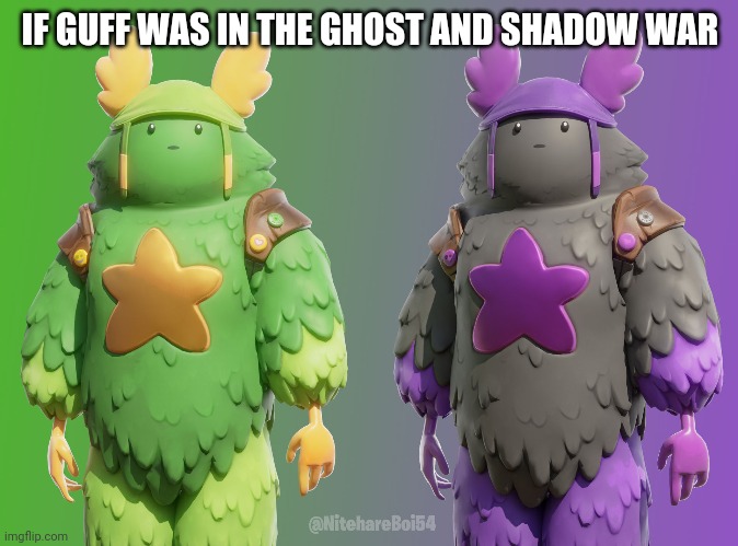 PICK ONe lol | IF GUFF WAS IN THE GHOST AND SHADOW WAR | image tagged in guff | made w/ Imgflip meme maker