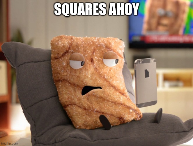Crazy Square | SQUARES AHOY | image tagged in crazy square | made w/ Imgflip meme maker