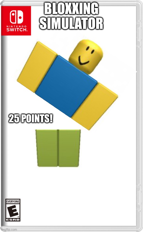 bloxxing simulator | BLOXXING SIMULATOR; 25 POINTS! | image tagged in nintendo switch,roblox,roblox noob,points | made w/ Imgflip meme maker