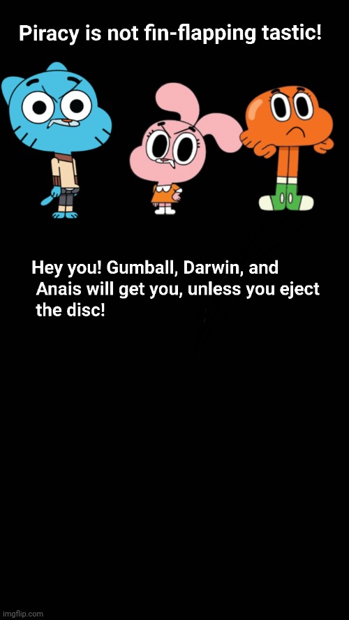Made a Gumball DVD Anti Piracy Screen. | image tagged in the amazing world of gumball,piracy,gumball,dvd,fbi | made w/ Imgflip meme maker