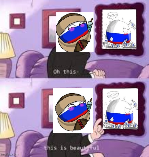 My reaction to russiaball | image tagged in this is butifull | made w/ Imgflip meme maker