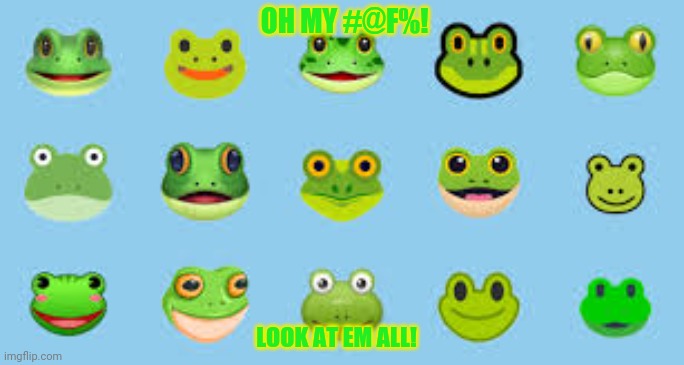 OH MY #@F%! LOOK AT EM ALL! | made w/ Imgflip meme maker