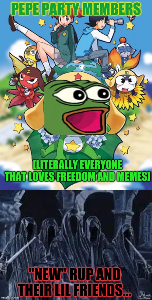 Pepe party just keeps on growin'! | PEPE PARTY MEMBERS [LITERALLY EVERYONE THAT LOVES FREEDOM AND MEMES] "NEW" RUP AND THEIR LIL FRIENDS... | image tagged in pepe the frog,vote,pepe,party | made w/ Imgflip meme maker