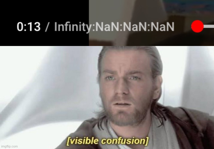 Infinite YouTube Video | image tagged in visible confusion,youtube,memes,funny,obi wan kenobi,star wars | made w/ Imgflip meme maker