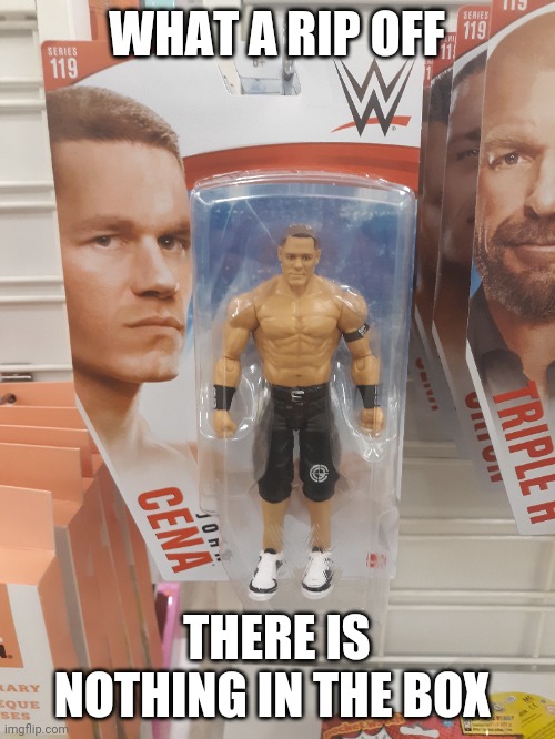 WHAT A RIP OFF; THERE IS NOTHING IN THE BOX | image tagged in funny memes,wwe,john cena,u cant see me | made w/ Imgflip meme maker